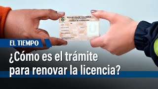 Este es el proceso para renovar la licencia de conducción  El Tiempo [upl. by Akiraa]