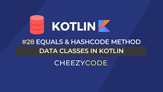 Kotlin Data Classes  Equals amp Hashcode Method Tutorial  Cheezycode 28 [upl. by Ordep]