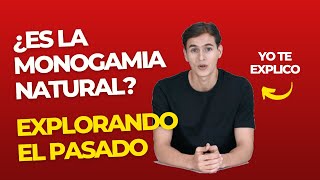 ¿Es la Monogamia Natural Explorando el Pasado de las Relaciones Humanas [upl. by Ettegdirb]