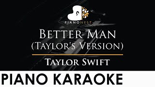 Taylor Swift  Better Man Taylors Version  Piano Karaoke Instrumental Cover with Lyrics [upl. by Yddub]