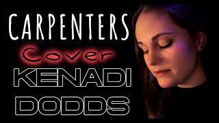 Carpenters Close To You  Kenadi Dodds [upl. by Thorwald830]