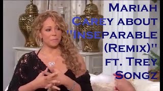 Mariah Carey about quotInseparable Remixquot feat Trey Songz 20112014 Soustitres FR [upl. by Rep]