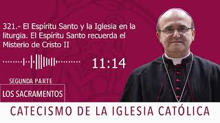 Catecismo 10991103 El Espíritu Santo y la Iglesia en liturgiaEl ES recuerda el Misterio de Cristo [upl. by Ithnan]