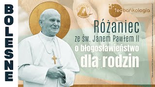 Różaniec ze św Janem Pawłem II o błogosławieństwo dla rodzin [upl. by Kelsi]