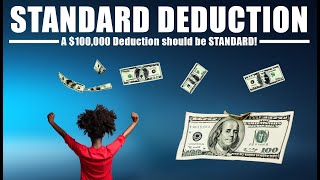 WE NEED a 100k Standard Deduction on OUR TAXES [upl. by Sidonius]