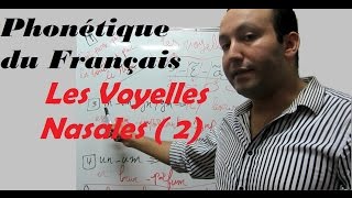 Phonétique Du Français  Les Voyelles Nasales 2  التركيبات الأنفية  الجزء الثاني [upl. by Tamma]