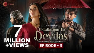 Abdullahpur Ka Devdas  Episode 3  Bilal Abbas Khan Sarah Khan Raza Talish [upl. by Ahtel23]