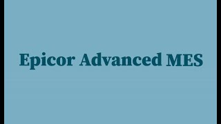 Epicor Advanced MES [upl. by Ahsinwad]