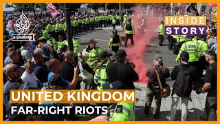 Whats behind the spread of violent farright protests in the UK  Inside Story [upl. by Tillio12]