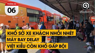 Xe khách nhồi nhét máy bay delay bà con khổ sở về quê  TỔ BUÔN 247 06022024 [upl. by Aleakim]