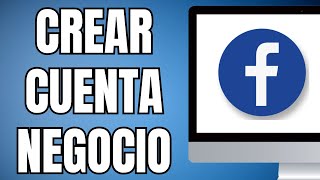 Como Crear Una Cuenta De Negocio En Facebook Tutorial Completo 2024 [upl. by Norita]