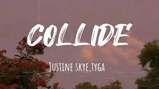 Justine Skye  CollideLyrics ft Tyga [upl. by Chema987]