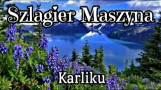 Szlagier Maszyna  Album 1  Plis  Karliku [upl. by Netta581]