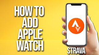 How To Add Apple Watch Strava Tutorial [upl. by Burnsed]