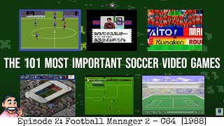 101 Most Important Soccer Games Ep 2 Football Manager 2 1988 [upl. by Okiek]