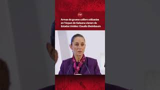 Armas de grueso calibre utilizadas en Técpan de Galeana vienen de Estados Unidos Claudia Sheinbaum [upl. by Aibos]