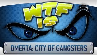 ► WTF Is  Omerta City of Gangsters [upl. by Thorfinn]