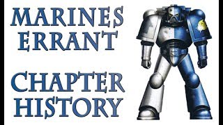 Warhammer 40k Lore  The Marines Errant Chapter History [upl. by Iduj440]