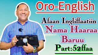 Afaan Ingliffaatiin Nama Haaraa Waliin Walbaruuf Part52 ffaa OroEnglish [upl. by Kelson]