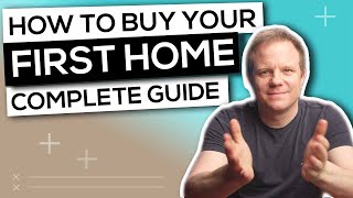 How to Buy Your First House  The Complete First Time Buyers Guide [upl. by Eylhsa]