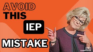 The Biggest IEP Mistake Parents Make And How to Avoid it  Karen Mayer Cunningham Advocate [upl. by Ahsienot950]