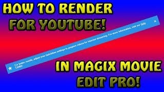 Magix Movie Edit Pro How to render for Youtube [upl. by Frazier844]