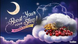 Boost Your Sleep with MELATONIN Rich Foods [upl. by Boykins]