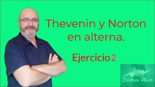 THEVENIN Y NORTON EN ALTERNA Ejercicio 2 [upl. by Dorisa127]