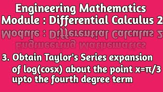 Obtain Taylors Series Expansion Of logcosx About The Point xπ3 Upto The Fourth Degree Term [upl. by Bock]