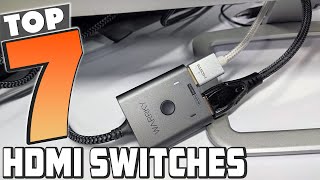 7 Best HDMI Switches for Seamless Gaming and Streaming [upl. by Burget]