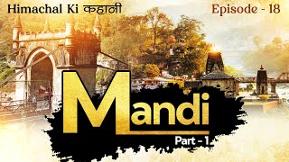 Himachal ki कहानी  Episode  18  Mandi  Part  1  CivilsTap Himachal [upl. by Jannel]