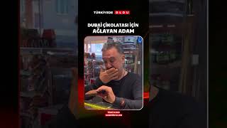 Dubai Çikolatası için Ağlayan Adam 🤯 türkiye turkey dubai dubaichocolate komedi komikvideolar [upl. by Dylana373]