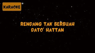 Dato Hattan  Rendang Tak Berbuah Karaoke [upl. by Fisa]