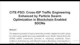 CITE PSO Cross ISP Traffic Engineering Enhanced by Particle Swarm Optimization in Blockchain Enabled [upl. by Ahsirat29]