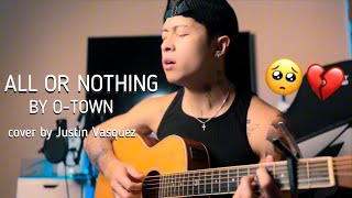 All or nothing x cover by Justin Vasquez [upl. by Eelahs18]