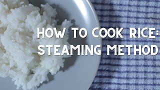 HOW TO COOK RICE  Steaming method [upl. by Bettzel372]