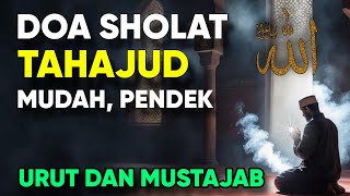 DOA SHOLAT TAHAJUD Yang Pendek Mudah Dan Urut [upl. by Iarahs]