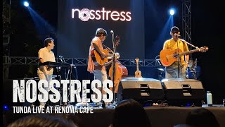 Nosstress  Tunda  Live at Renoma Cafe  15062024 [upl. by Karee]