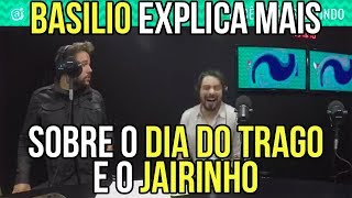 Basilio Explica Mais Sobre O Dia Do Trago E O Jairinho [upl. by Proctor]