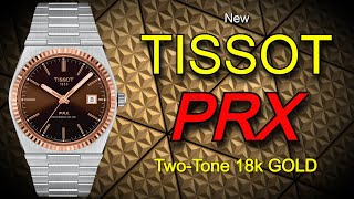 New TISSOT PRX Powermatic 80 in Steel and 18K Gold  New Two Tone Tissot PRX Automatic [upl. by Elleirua]