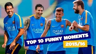 FC Barcelona’s TOP 10 funny moments season 201516 [upl. by Aelat567]