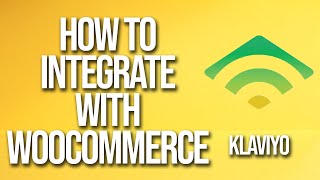 How To Integrate With WooCommerce Klaviyo Tutorial [upl. by Htebzile]