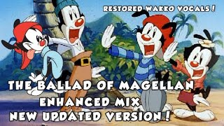 Animaniacs The Ballad of Magellan NEW Updated Enhanced Mix [upl. by Aneehsirk]