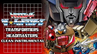 Transformers  The Headmasters Theme Song Clean Instrumental [upl. by Nnyliram676]