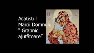 Acatistul Maicii Domnului Grabnic ajutatoare  slujitor Dani [upl. by Ellenohs]