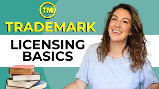 The Basics of Trademark Licensing Explained [upl. by Ecilayram]