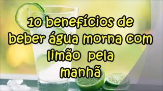 🔴10 Benefícios da Água Morna com Limão [upl. by Aelegna645]