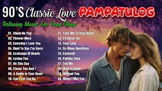 PAMPATULOG 2024  2 hours of Beautiful Music For Deep Sleep  Best Old Love Songs Female Version [upl. by Nebur]