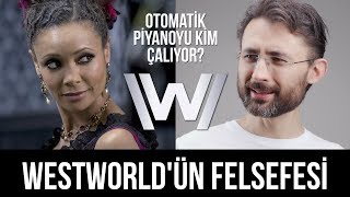 Otomatik piyanoyu kim çalıyor Westworldün felsefesi [upl. by Rodolphe169]