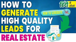 How To Generate Quality Leads For Real Estate [upl. by Feola]